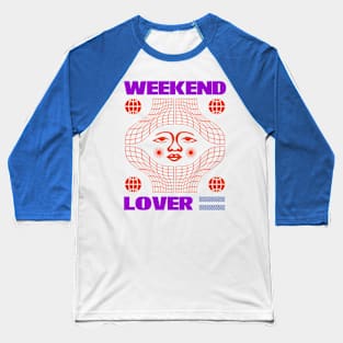 Weekend Lover - Urban Street Wear Baseball T-Shirt